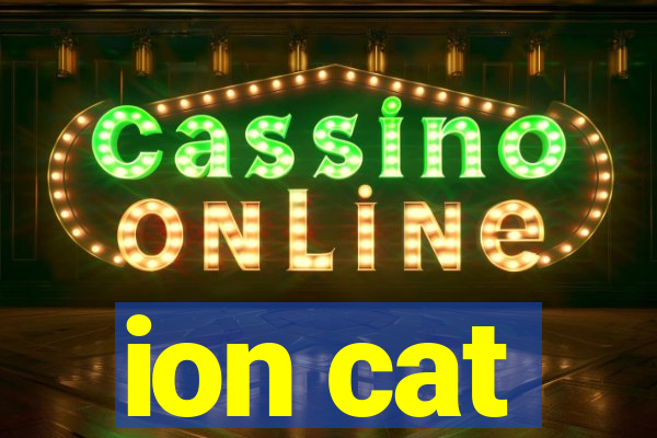 ion cat